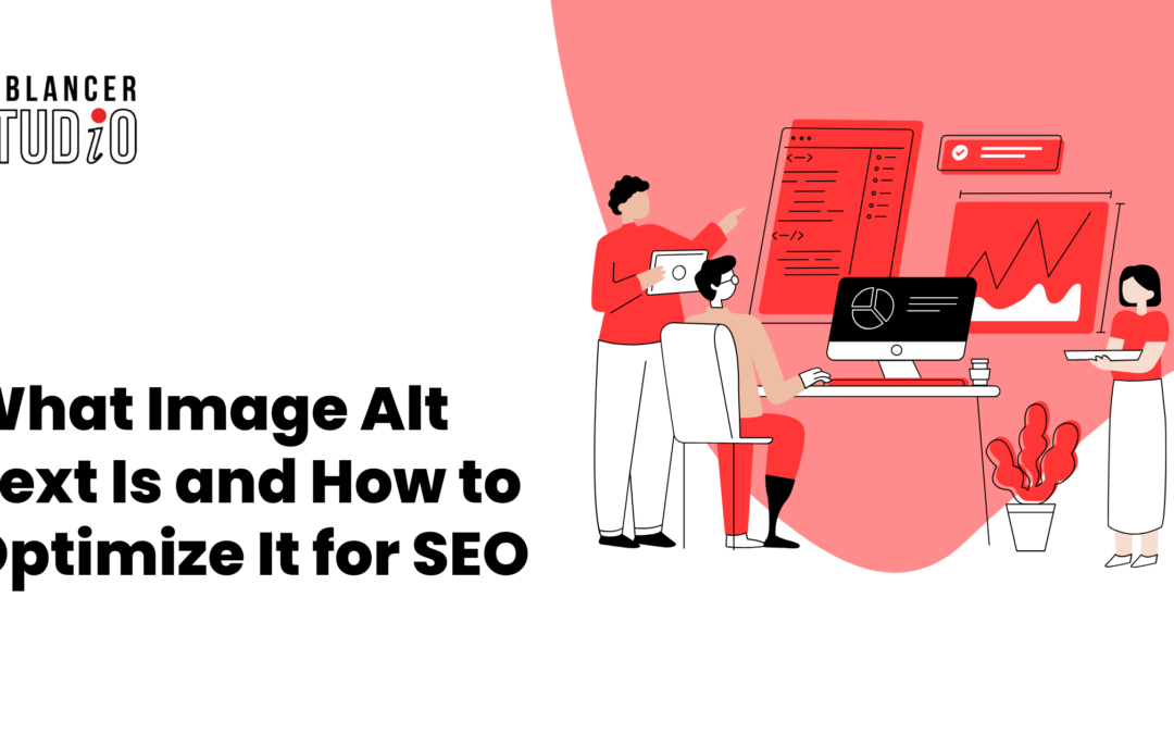 Image Alt Text: What It Is and How to Optimize It for SEO